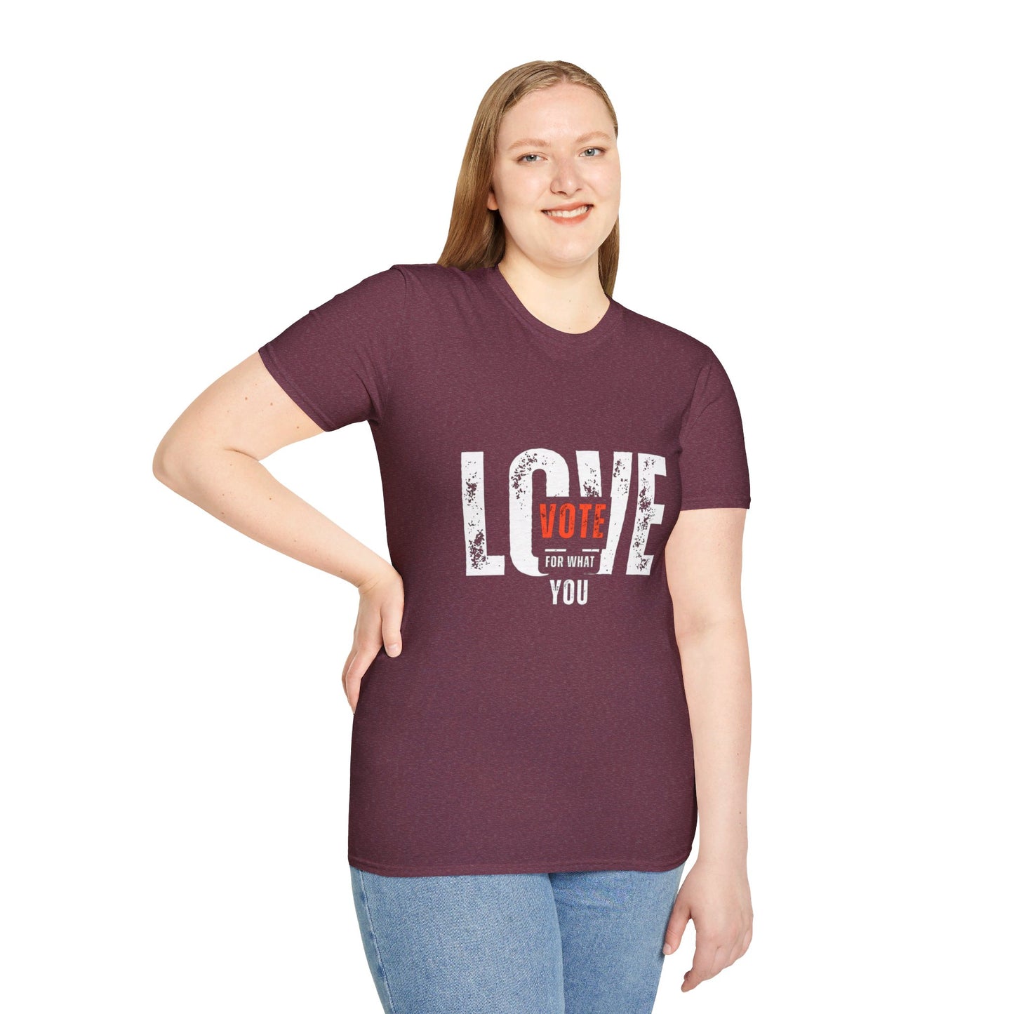 Unisex "VOTE FOR WHAT YOU LOVE" Election Softstyle T-Shirt – 100% Cotton, Classic Fit, Ethical & Comfortable