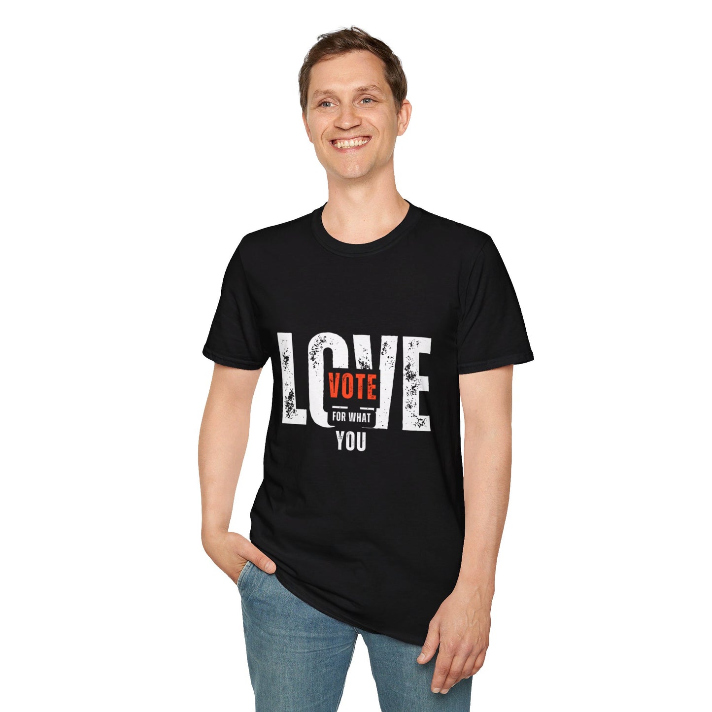 Unisex "VOTE FOR WHAT YOU LOVE" Election Softstyle T-Shirt – 100% Cotton, Classic Fit, Ethical & Comfortable