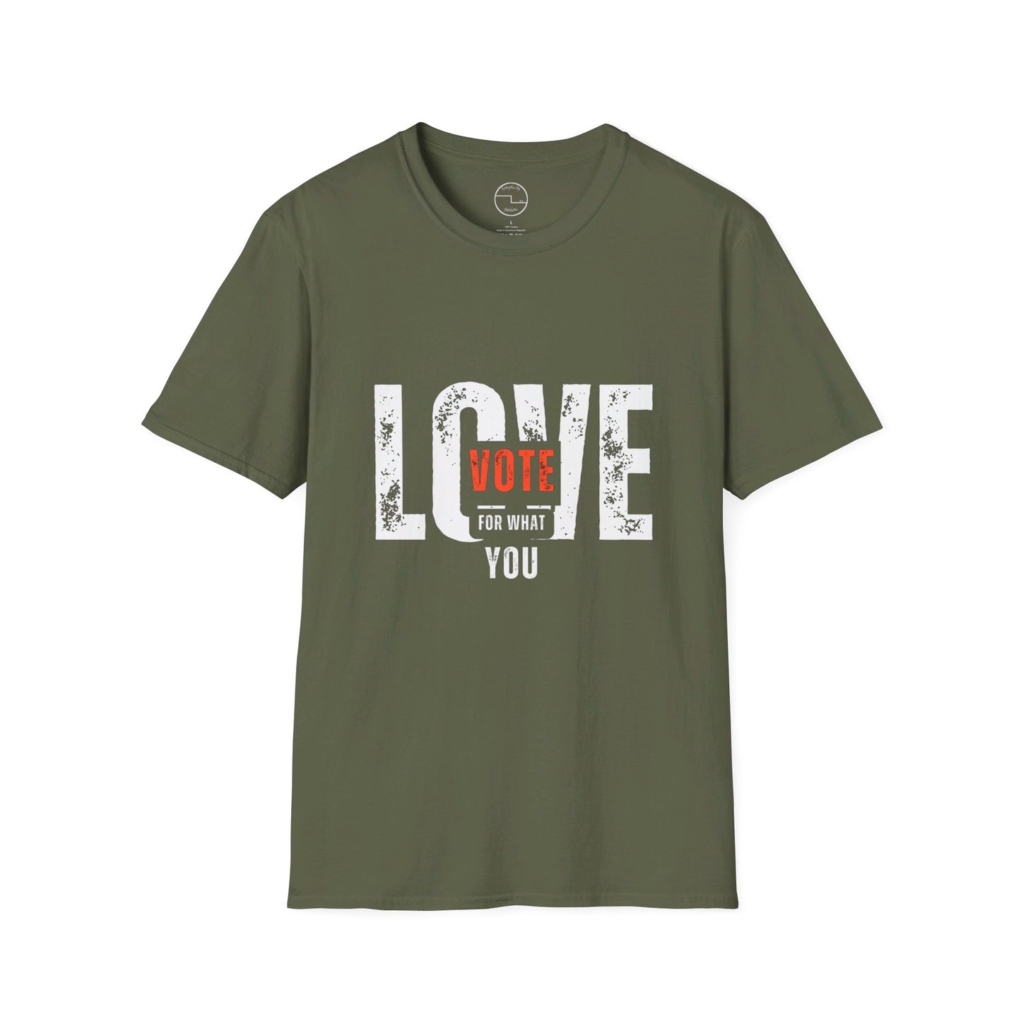 Unisex "VOTE FOR WHAT YOU LOVE" Election Softstyle T-Shirt – 100% Cotton, Classic Fit, Ethical & Comfortable