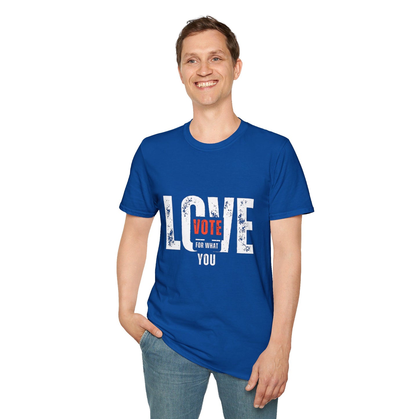 Unisex "VOTE FOR WHAT YOU LOVE" Election Softstyle T-Shirt – 100% Cotton, Classic Fit, Ethical & Comfortable