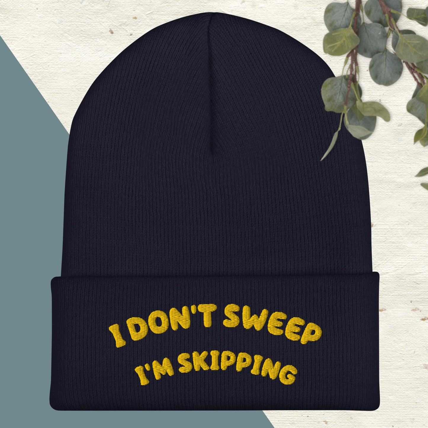 Skip's Delight: "I'm Not Sweeping. I'm Skipping" Beanie