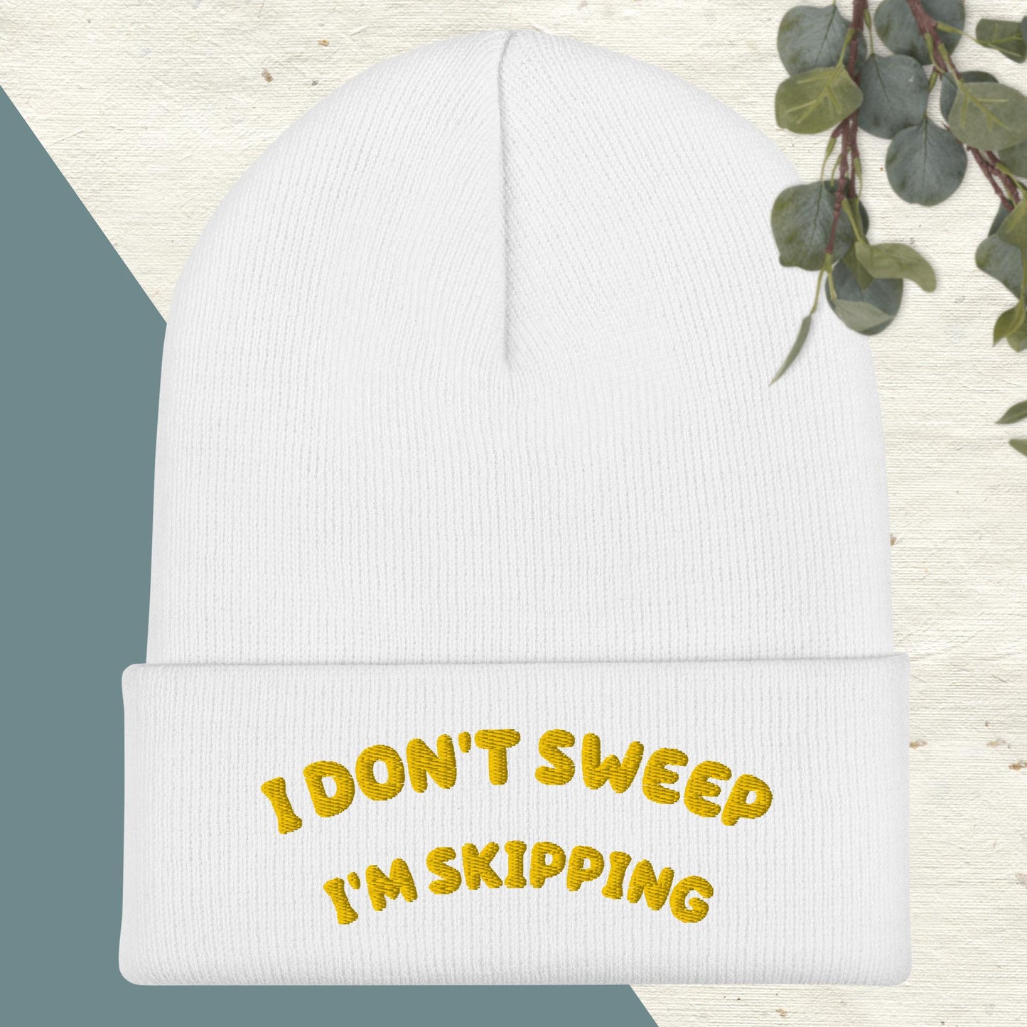 Skip's Delight: "I'm Not Sweeping. I'm Skipping" Beanie