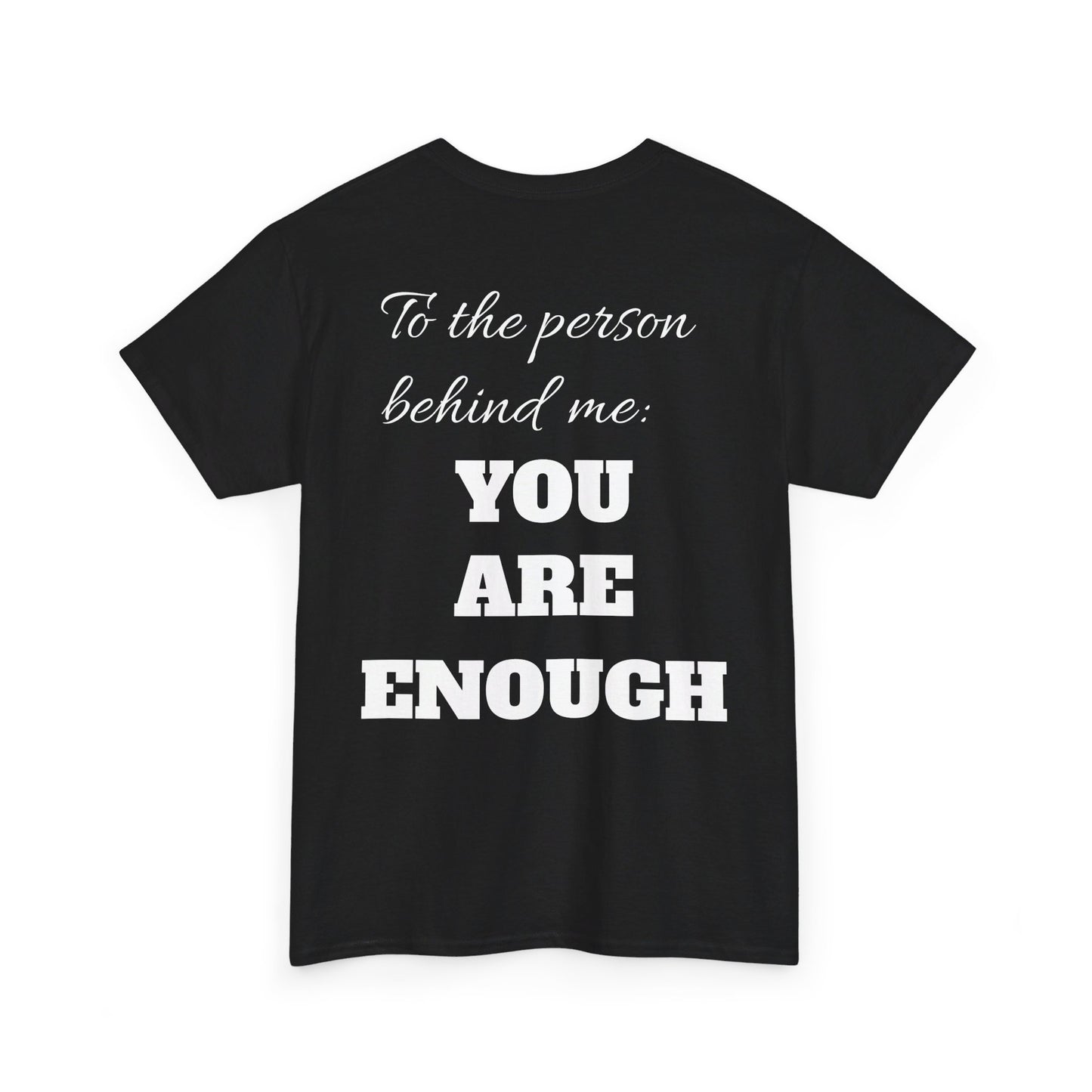 Life is short, follow your heart; You are enough; Double Sides Printed Motivational Tee | Unisex 100% US Heavy Cotton