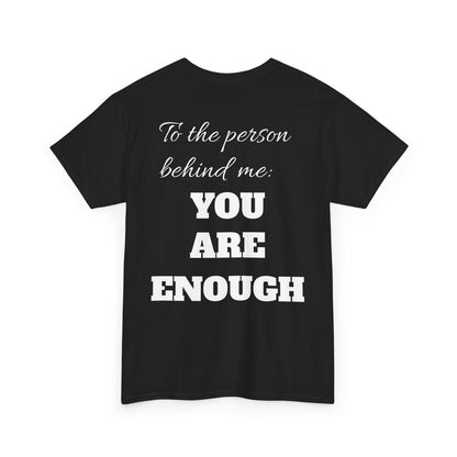 Life is short, follow your heart; You are enough; Double Sides Printed Motivational Tee | Unisex 100% US Heavy Cotton
