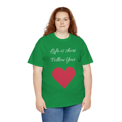 Life is short, follow your heart; You are enough; Double Sides Printed Motivational Tee | Unisex 100% US Heavy Cotton