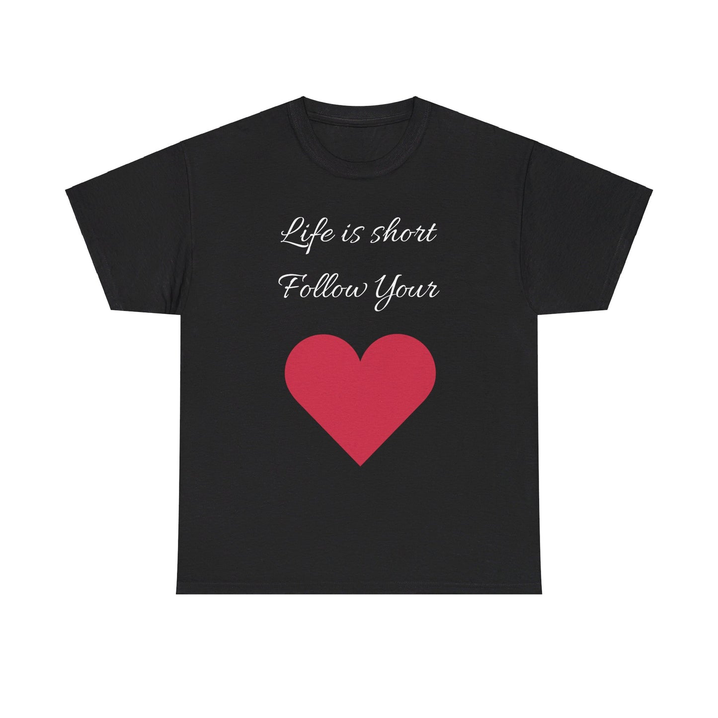 Life is short, follow your heart; You are enough; Double Sides Printed Motivational Tee | Unisex 100% US Heavy Cotton
