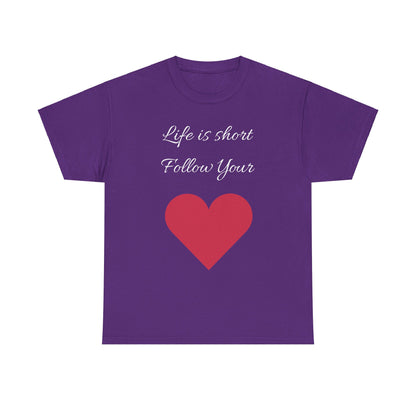 Life is short, follow your heart; You are enough; Double Sides Printed Motivational Tee | Unisex 100% US Heavy Cotton