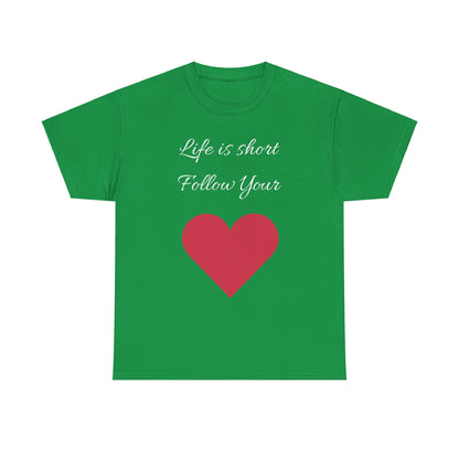 Life is short, follow your heart; You are enough; Double Sides Printed Motivational Tee | Unisex 100% US Heavy Cotton