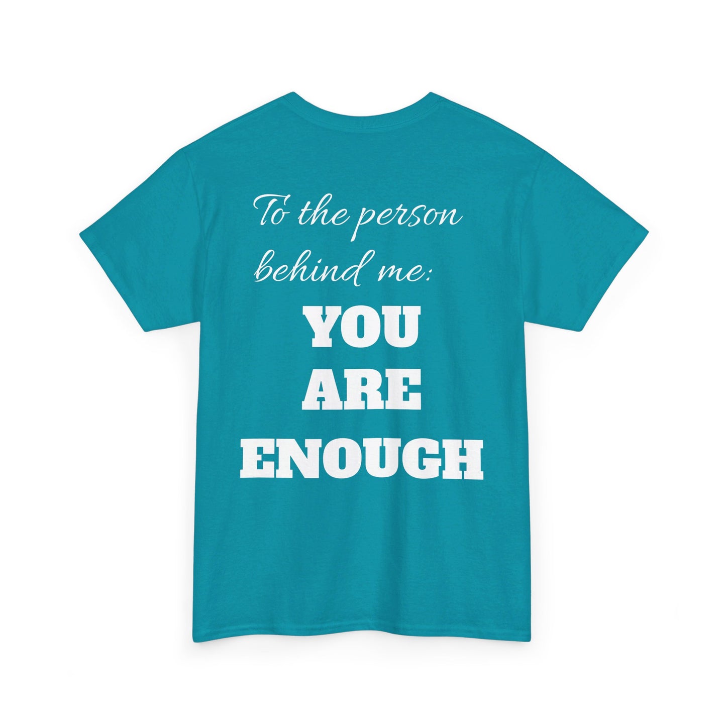 Life is short, follow your heart; You are enough; Double Sides Printed Motivational Tee | Unisex 100% US Heavy Cotton