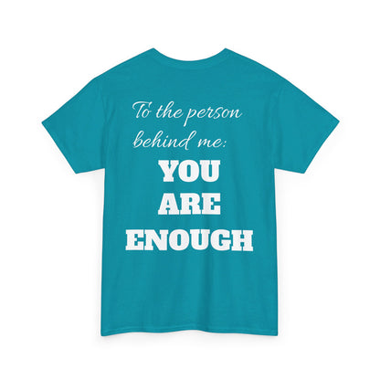 Life is short, follow your heart; You are enough; Double Sides Printed Motivational Tee | Unisex 100% US Heavy Cotton