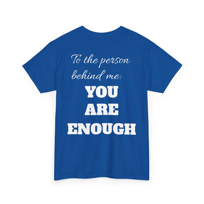 Life is short, follow your heart; You are enough; Double Sides Printed Motivational Tee | Unisex 100% US Heavy Cotton