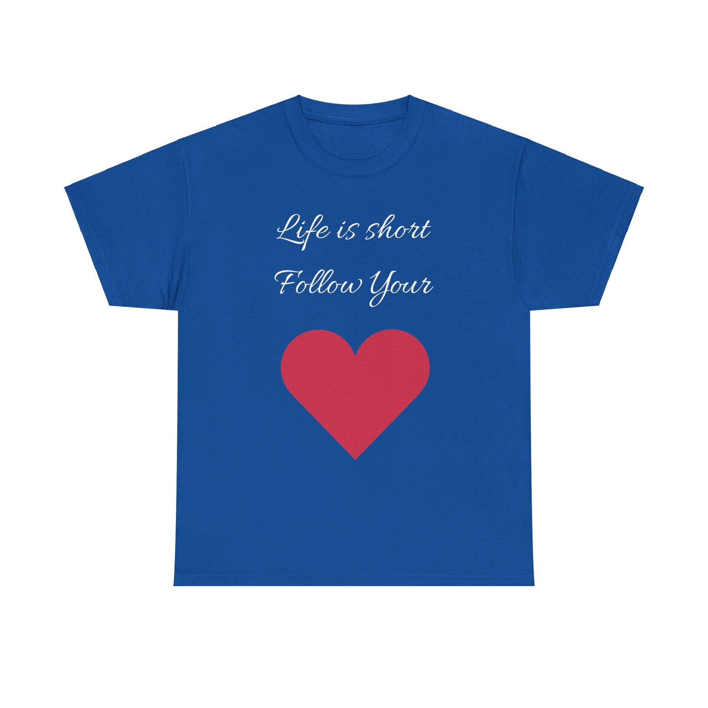 Life is short, follow your heart; You are enough; Double Sides Printed Motivational Tee | Unisex 100% US Heavy Cotton