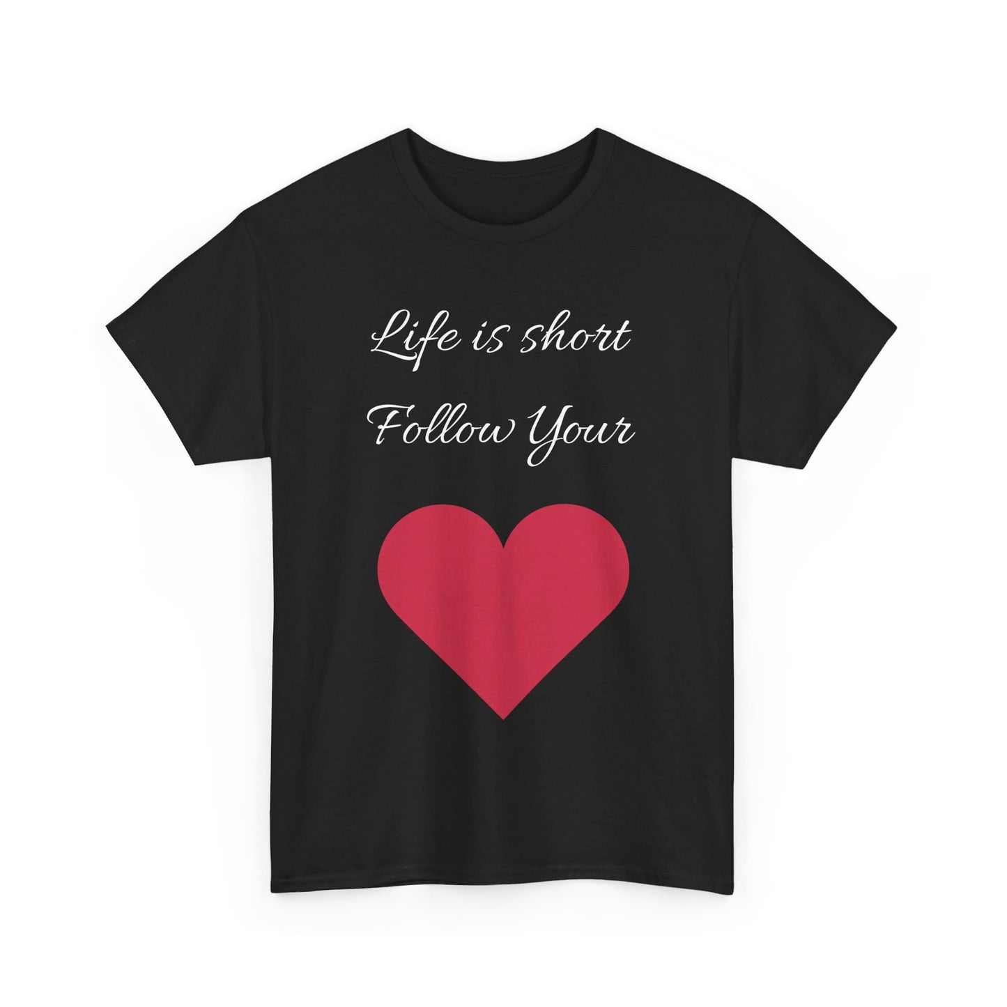 Life is short, follow your heart; You are enough; Double Sides Printed Motivational Tee | Unisex 100% US Heavy Cotton