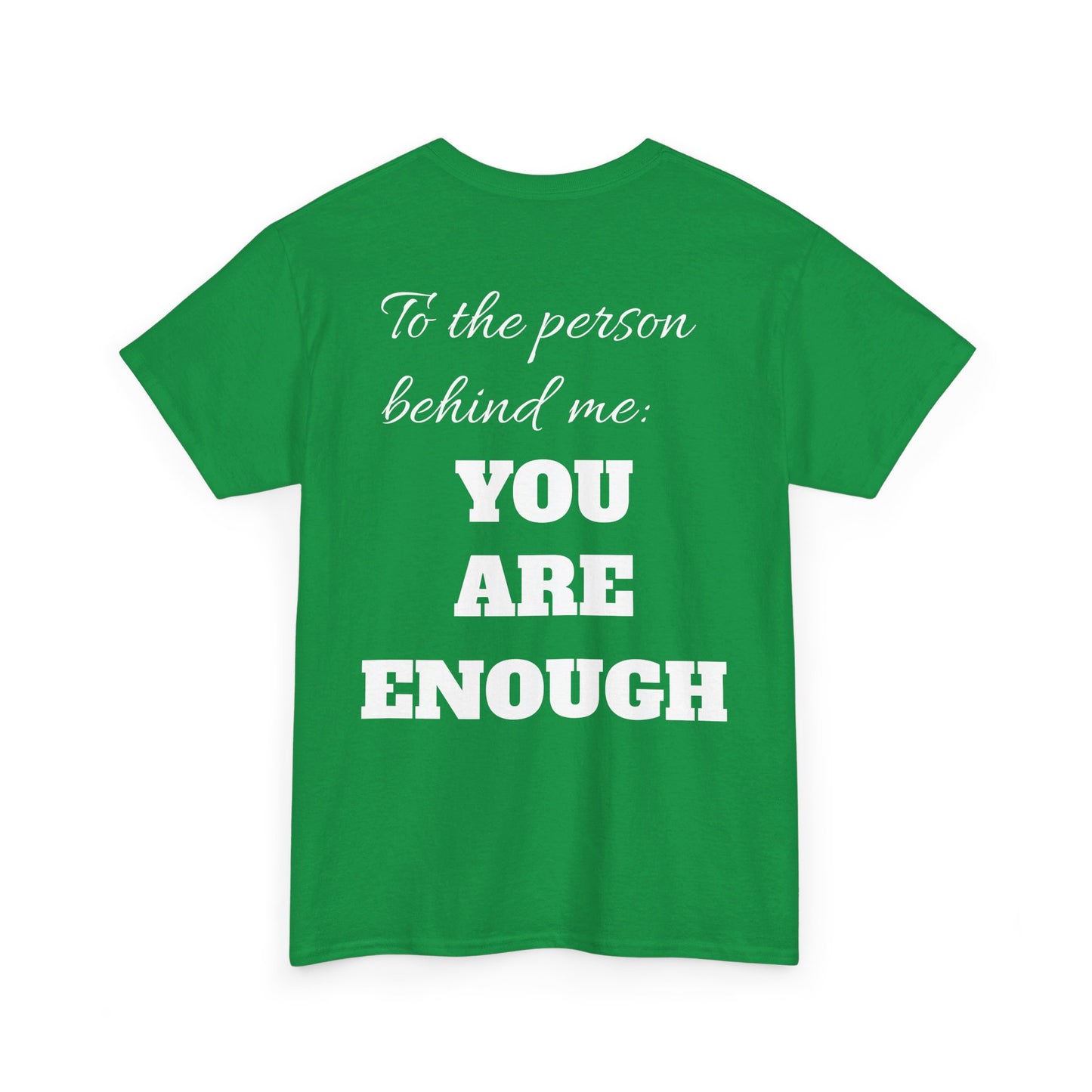 Life is short, follow your heart; You are enough; Double Sides Printed Motivational Tee | Unisex 100% US Heavy Cotton