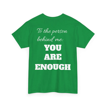 Life is short, follow your heart; You are enough; Double Sides Printed Motivational Tee | Unisex 100% US Heavy Cotton