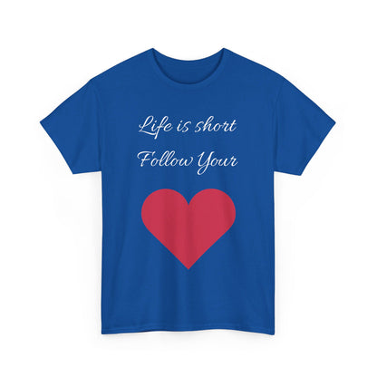 Life is short, follow your heart; You are enough; Double Sides Printed Motivational Tee | Unisex 100% US Heavy Cotton