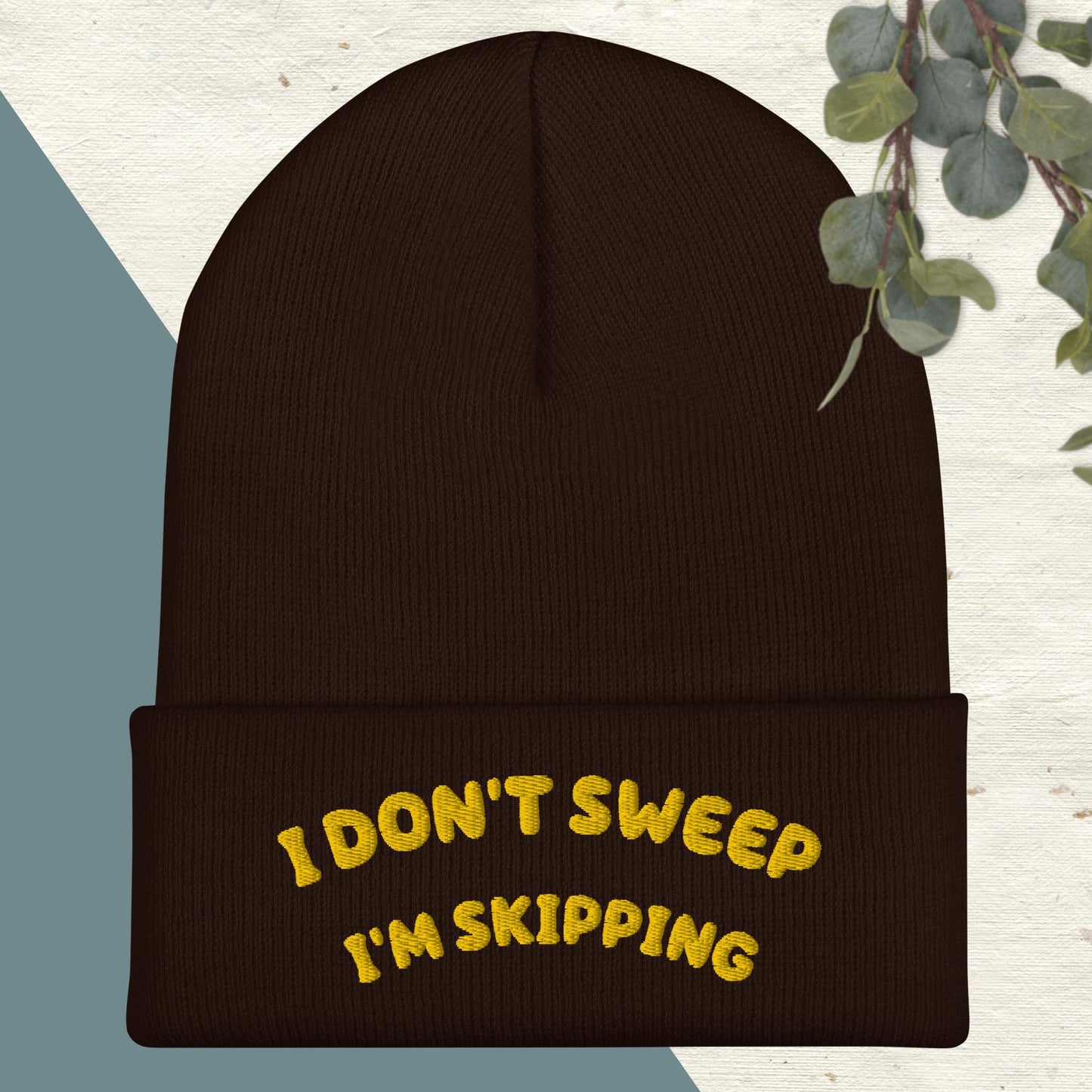 Skip's Delight: "I'm Not Sweeping. I'm Skipping" Beanie
