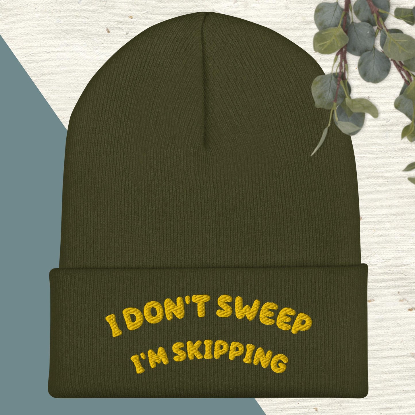 Skip's Delight: "I'm Not Sweeping. I'm Skipping" Beanie
