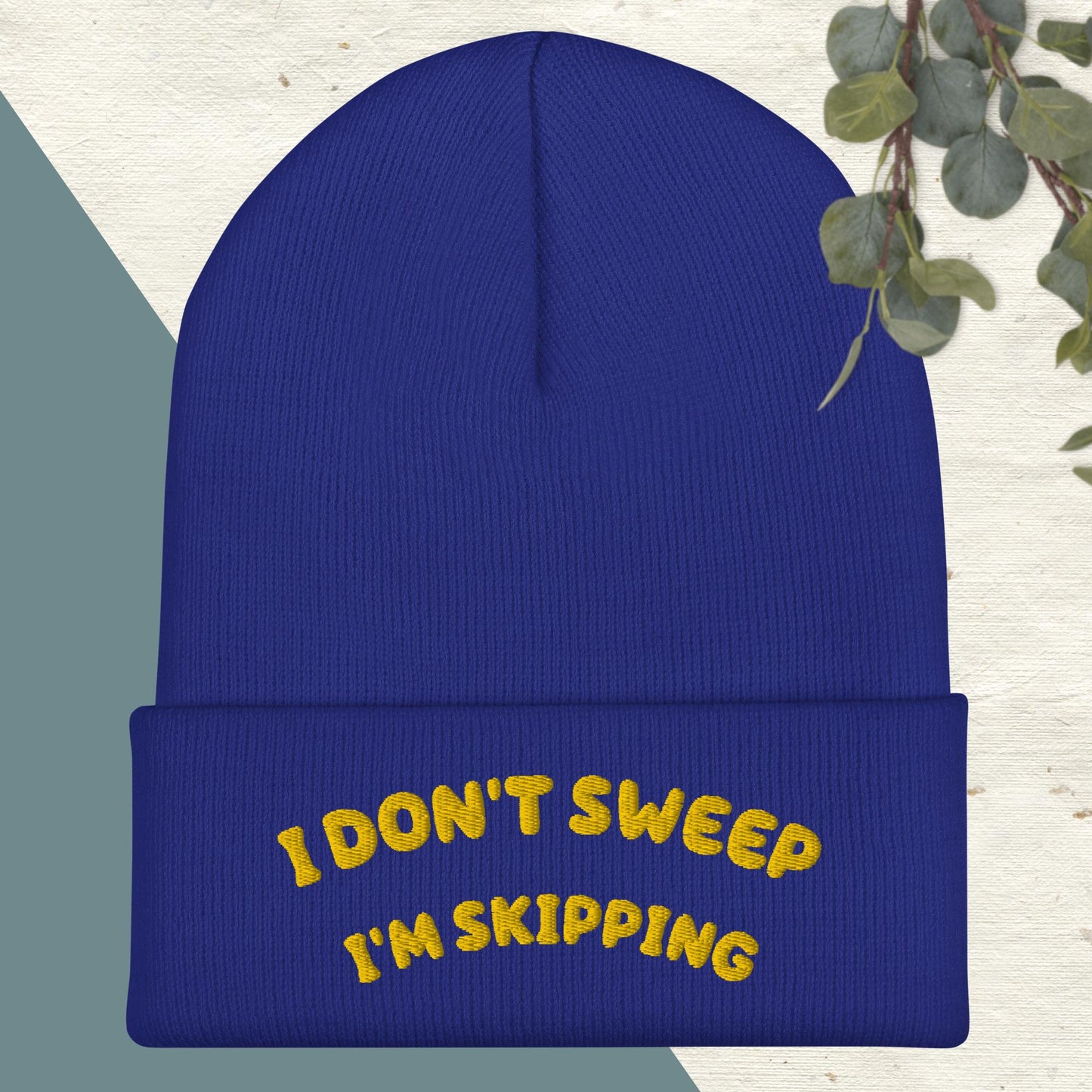 Skip's Delight: "I'm Not Sweeping. I'm Skipping" Beanie