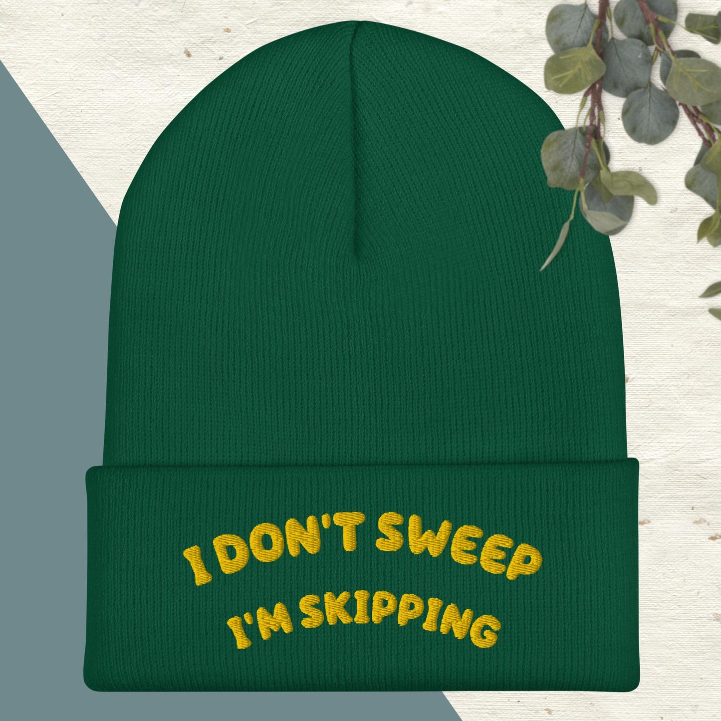 Skip's Delight: "I'm Not Sweeping. I'm Skipping" Beanie